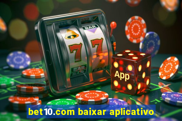 bet10.com baixar aplicativo